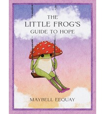 Summersdale The Little Frog’s Guide to Hope: Love, Wisdom and Affirmations for Tough Days from the Internet’s Beloved Mushroom Frog