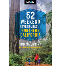 Moon Travel 52 Weekend Adventures in Northern California: My Favorite Outdoor Getaways