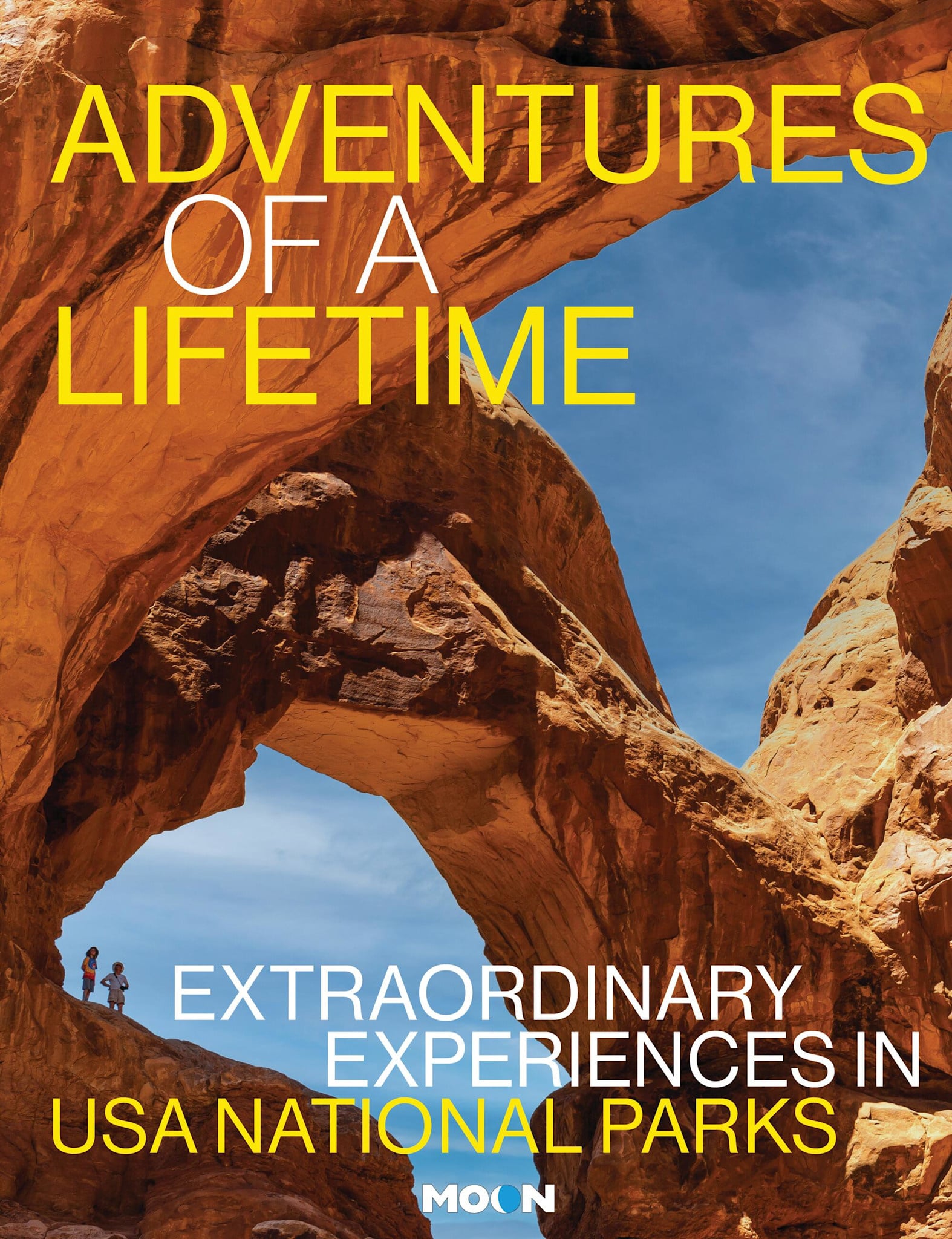 Moon Travel Adventures of a Lifetime: Extraordinary Experiences in USA National Parks