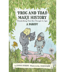 Running Press Adult Frog and Toad Make History [A Parody]: Friends Doing Their Best Through the Ages