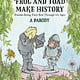 Running Press Adult Frog and Toad Make History [A Parody]: Friends Doing Their Best Through the Ages