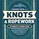 Storey Publishing, LLC Knots & Ropework: 33 Knots & Their Uses