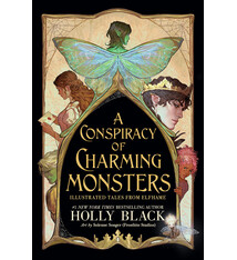 A Conspiracy of Charming Monsters: Illustrated Tales from Elfhame