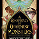 A Conspiracy of Charming Monsters: Illustrated Tales from Elfhame