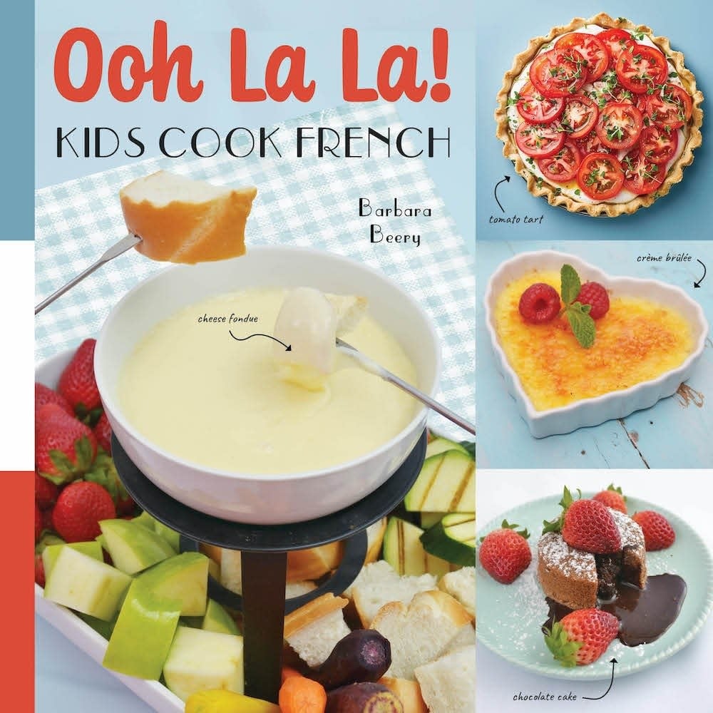 Familius Ooh La La! Kids Cook French: 68 Classic French Recipes Anyone Can Make