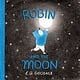 Abrams Books for Young Readers Robin and the Moon: A Picture Book