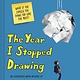 Amulet Books The Year I Stopped Drawing: An Illustrated Novel-in-Verse