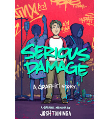 Serious Damage: A Graffiti Story: A Graphic Memoir