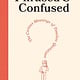 Phrased & Confused: The Curious Meanings of Timeless Quotations