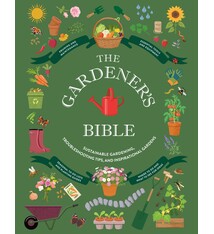 The Gardener's Bible: Sustainable Gardening, Troubleshooting Tips, and Inspirational Gardens