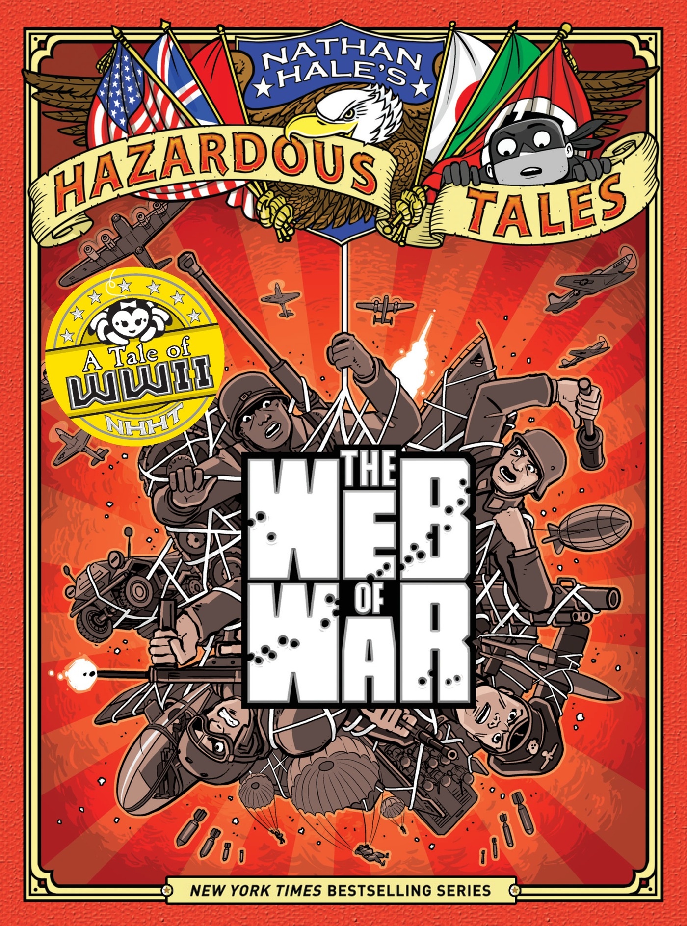 Nathan Hale's Hazardous Tales 14 The Web of War: A World War II Tale