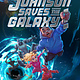 Roswell Johnson Saves the Galaxy!