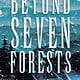 Beyond Seven Forests