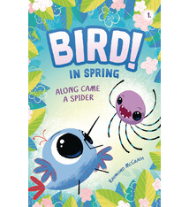 Bird 01 In Spring: Along Came a Spider