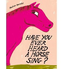 Have You Ever Heard a Horse Sing?