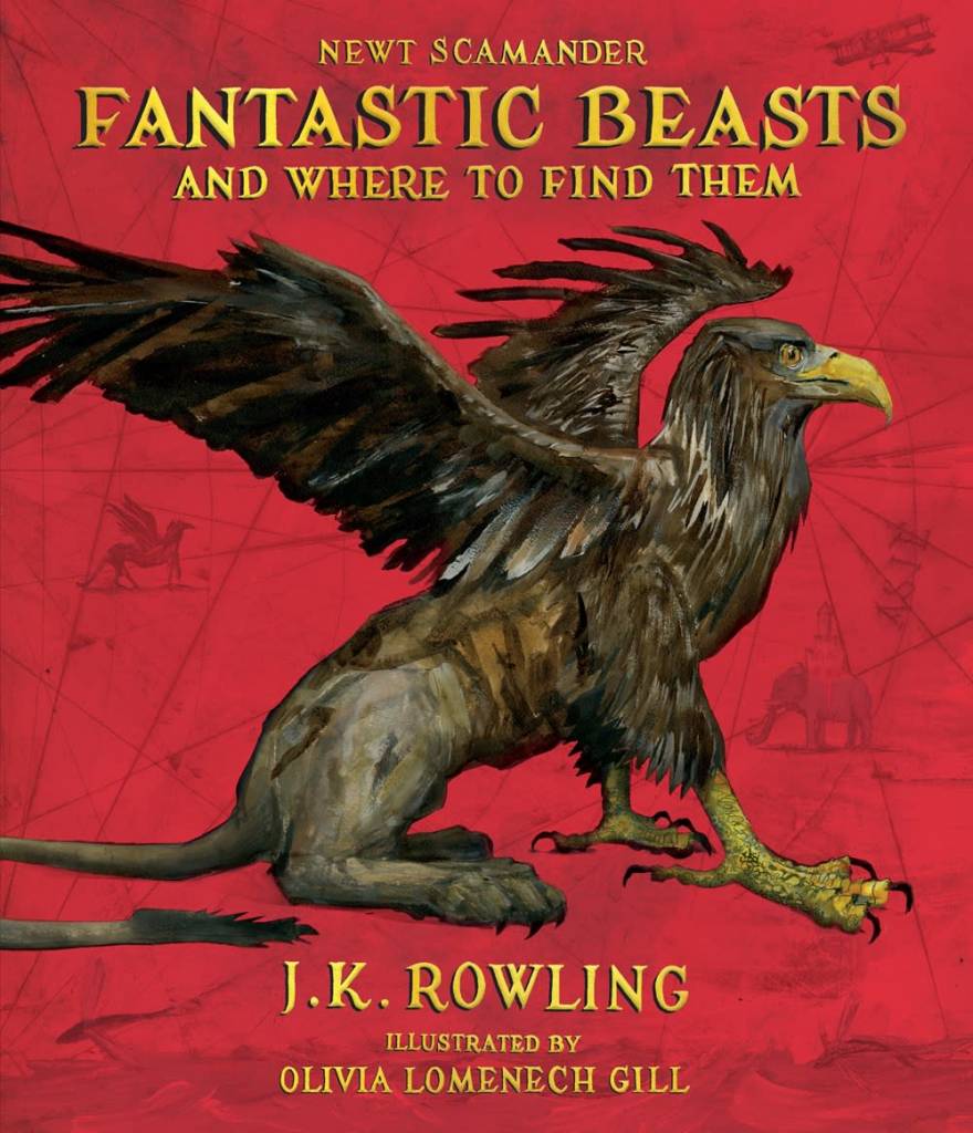 Fantastic Beasts And Where To Find Them The Illustrated Edition By J K Fantastic Beasts And Where To Find Them The Illustrated Edition By J K