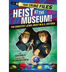 Sourcebooks Explore True Crime Files: Heist at the Museum!: The Greatest Jewel Heist in U.S. History