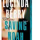 Poisoned Pen Press Saving Noah (Deluxe Edition): A Novel