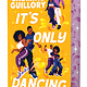 Scholastic Press It's Only Dancing