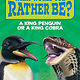 Scholastic Inc. What Would You Rather Be? A King Penguin or a King Cobra?