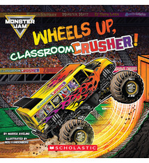 Scholastic Inc. Monster Jam: Wheels Up, Classroom Crusher!