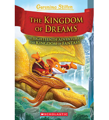 Scholastic Paperbacks The Kingdom of Dreams (Geronimo Stilton and The Kingdom of Fantasy #18)