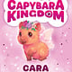 Scholastic Paperbacks Capybara Kingdom #1 Cara the Shimmer Wings Capybara