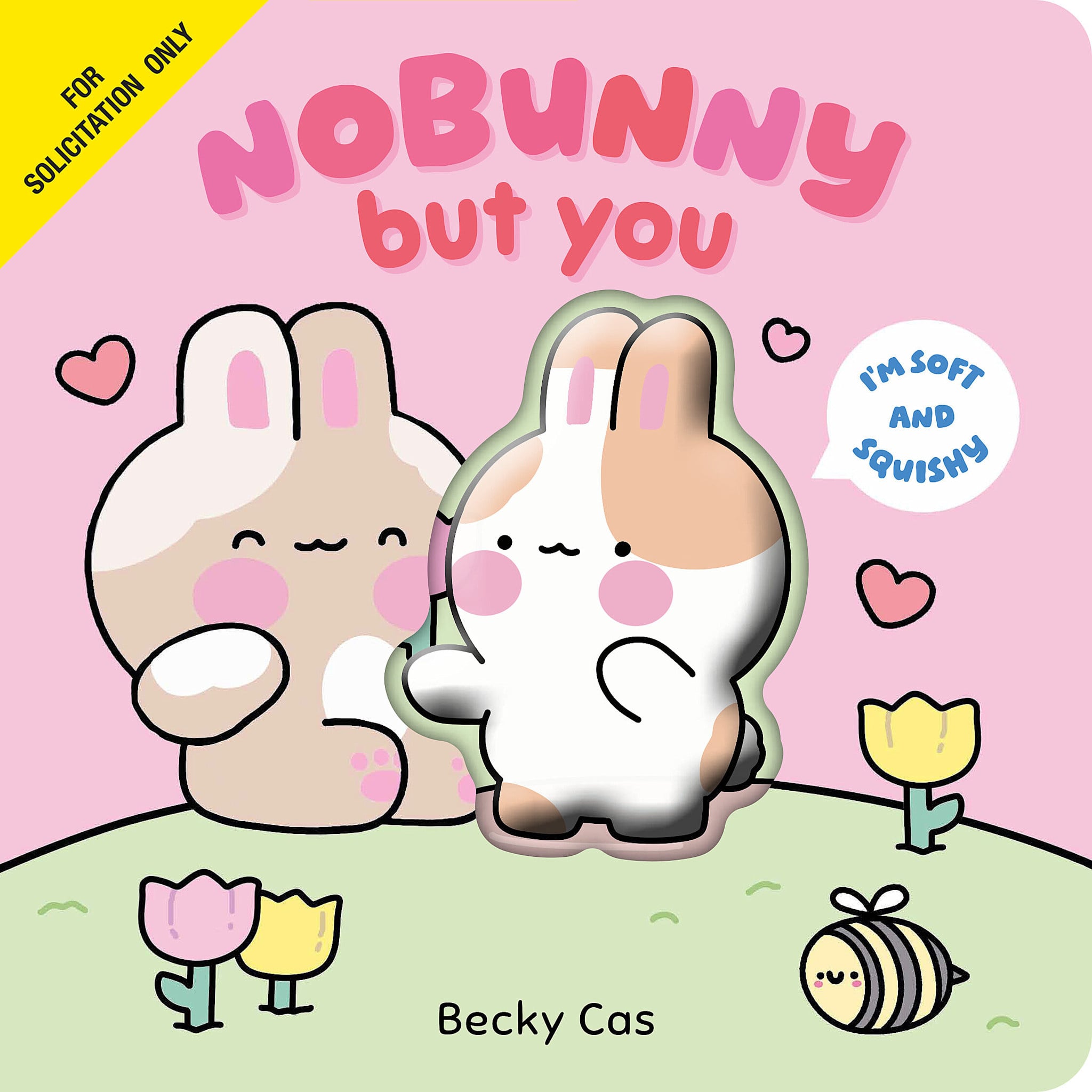 Cartwheel Books Nobunny But You (Squish Me Book)