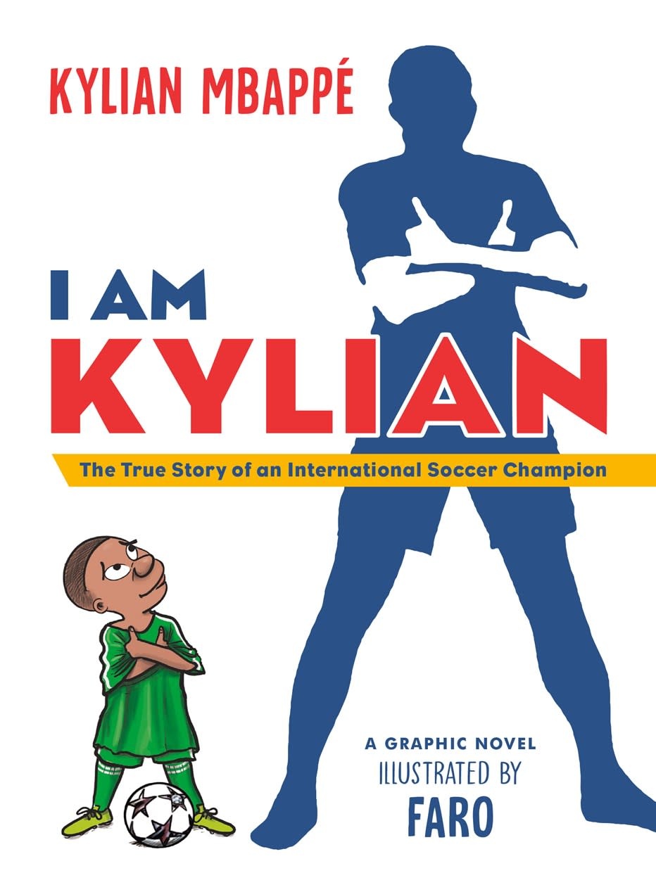 Rodale Kids I Am Kylian: The True Story of an International Soccer Champion