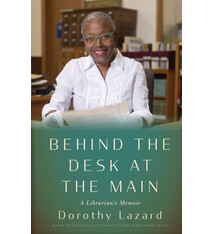 Heyday Behind the Desk at the Main: A Librarian's Memoir