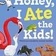 Faber & Faber Children’s Honey, I Ate the Kids: Weird and wonderful animal families