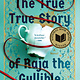 Grove Press The True True Story of Raja the Gullible (and His Mother): A Novel (National Book Award Winner)