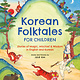 Tuttle Publishing Korean Folktales for Children: Stories of Magic, Mischief & Wisdom in English and Korean