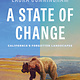 Heyday A State of Change: California's Forgotten Landscapes (Revised and Updated)