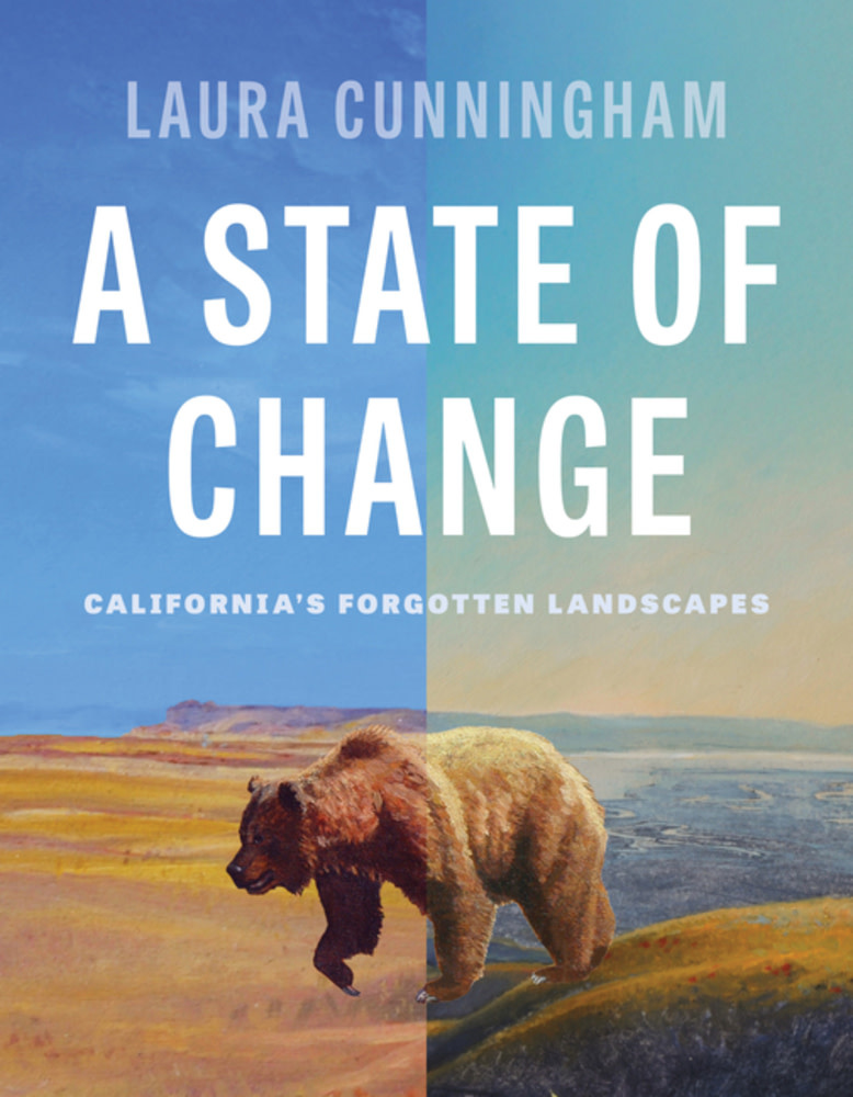 Heyday A State of Change: California's Forgotten Landscapes (Revised and Updated)