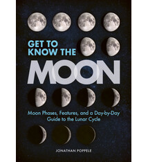 Adventure Publications Get to Know the Moon: Moon Phases, Features, and a Day-by-Day Guide to the Lunar Cycle
