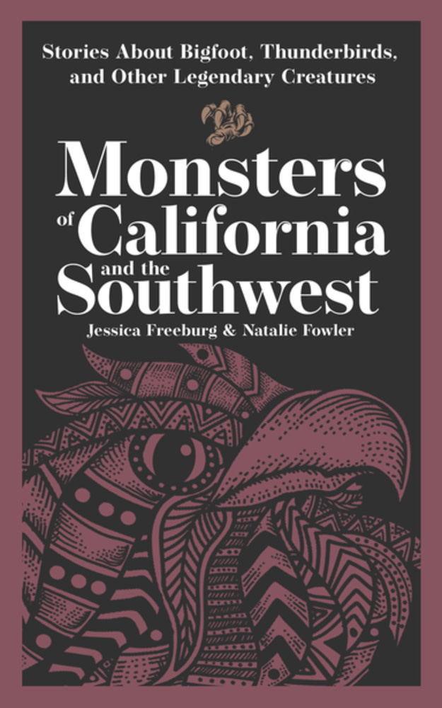 Adventure Publications Monsters of California & the Southwest: Stories About Bigfoot, Thunderbirds, and Other Legendary Creatures