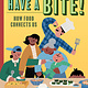 Owlkids Have a Bite!: How Food Connects Us