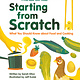 Owlkids Starting from Scratch (updated edition): What You Should Know about Food and Cooking