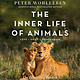 Greystone Books The Inner Life of Animals: The Illustrated Edition