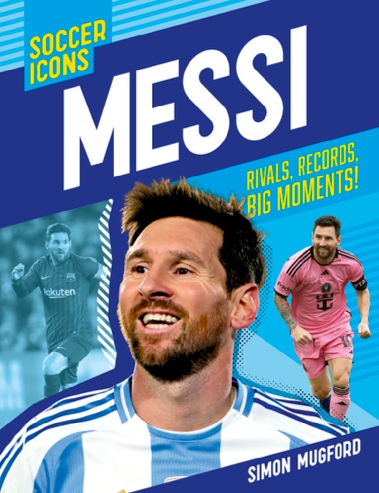 Welbeck Children's Books Soccer Icons: Messi