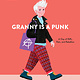 Little Gestalten Granny is a Punk: A Day of Riffs, Rats and Rebellion