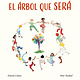 Cuento de Luz El arbol que sera (The Tree That Will Be)