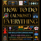 How to Do (Almost) Everything: 100 skills for curious kids
