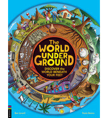 The World Underground: Discover the World Beneath Your Feet
