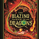 The Blazing Book of Dragons: A guide to the secrets and legends of fire-breathing beasts