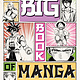 The Big Book of Manga: Inside the World of Japanese Comic Art