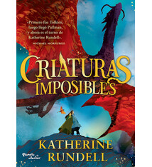 Criaturas imposibles. Premio Waterstones al Libro del Ano 2023 / Impossible Creatures. Waterstones Book of the Year 2023
