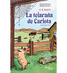 La telarana de Carlota. Finalista de la Medalla Newbery / Charlotte's Web. Newbery Honor