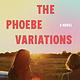 The Phoebe Variations: A Novel